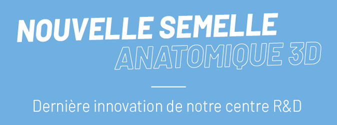 Nouvelle semelle anatomique 3D 