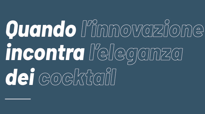 quando l'innovazione incontra l'elegenza dei cocktail 